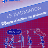 Le badminton, moyen d’action au primaire